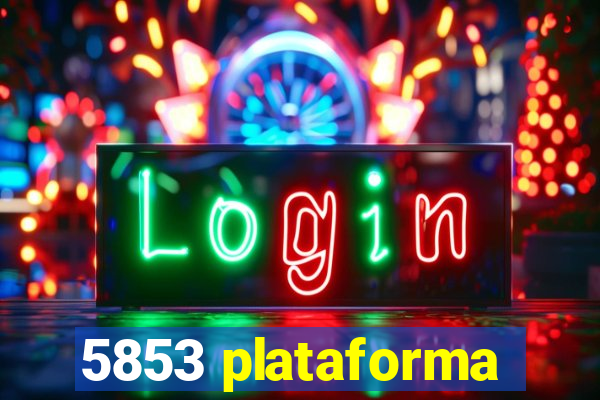 5853 plataforma